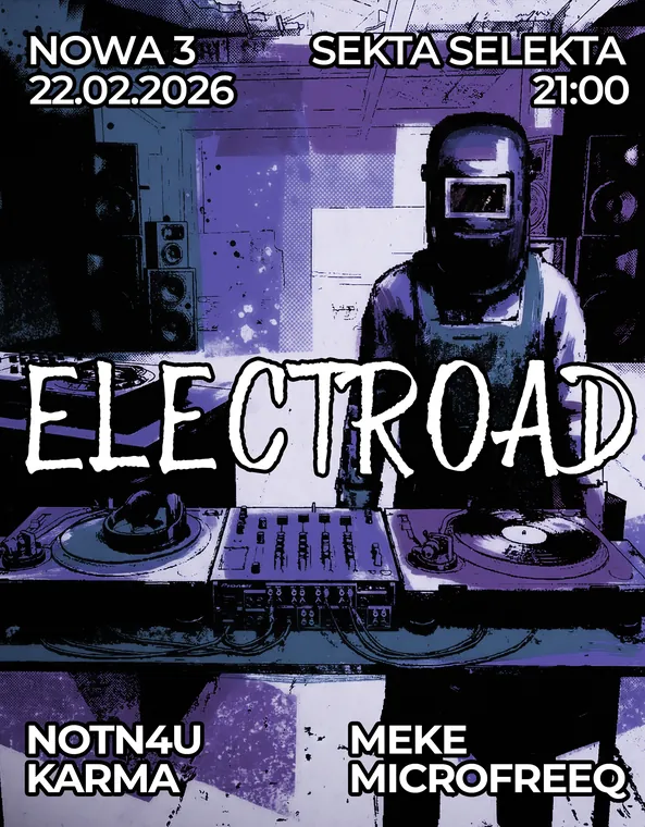 Афиша ELECTROAD 22.02.2026, Nowa 3: диджей в сварочной маске